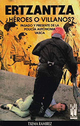 Ertzantza. ¿Heroes o villanos?
