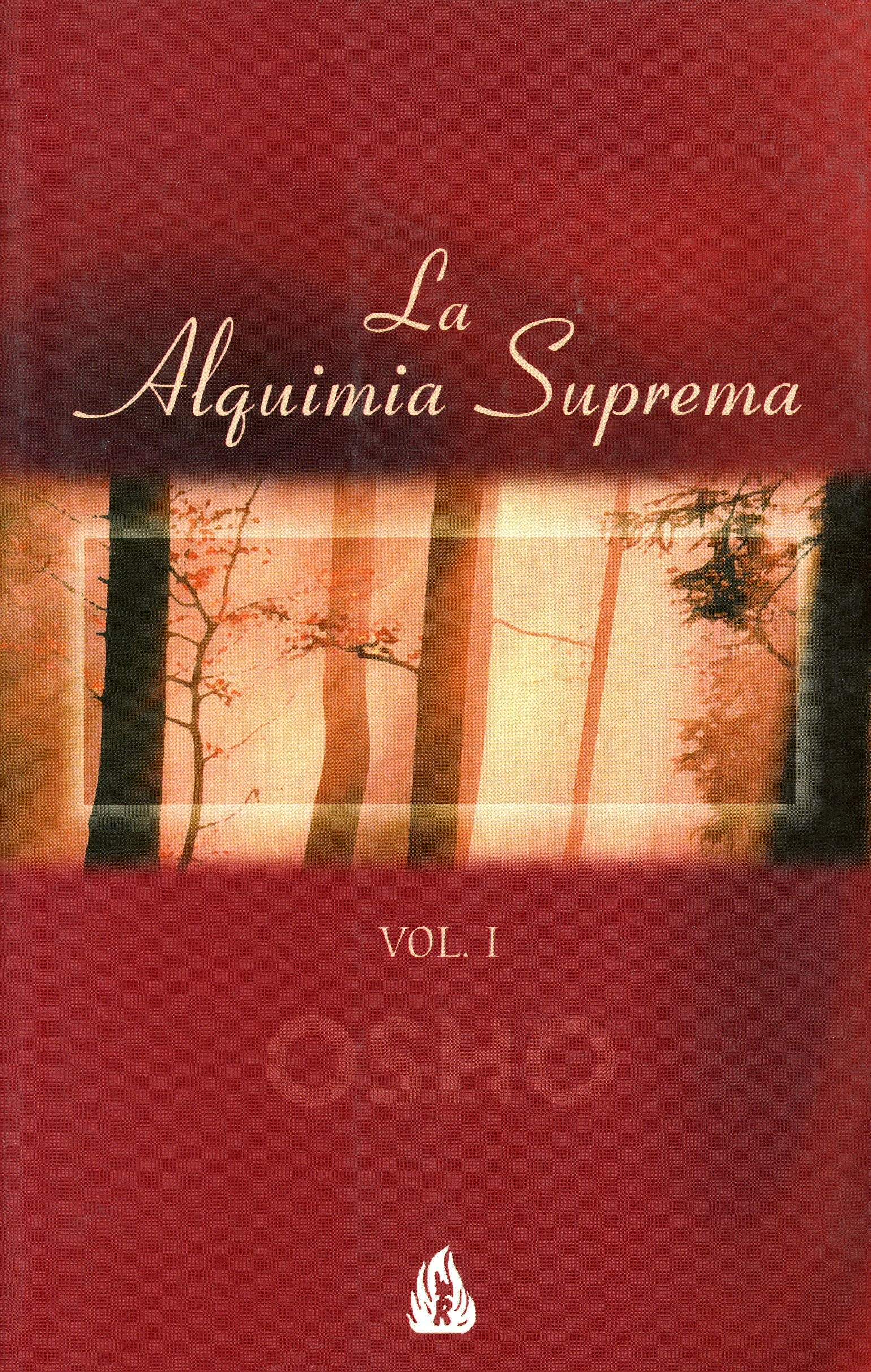 La alquimia suprema. Vol.II: 2 (Osho Gulaab)