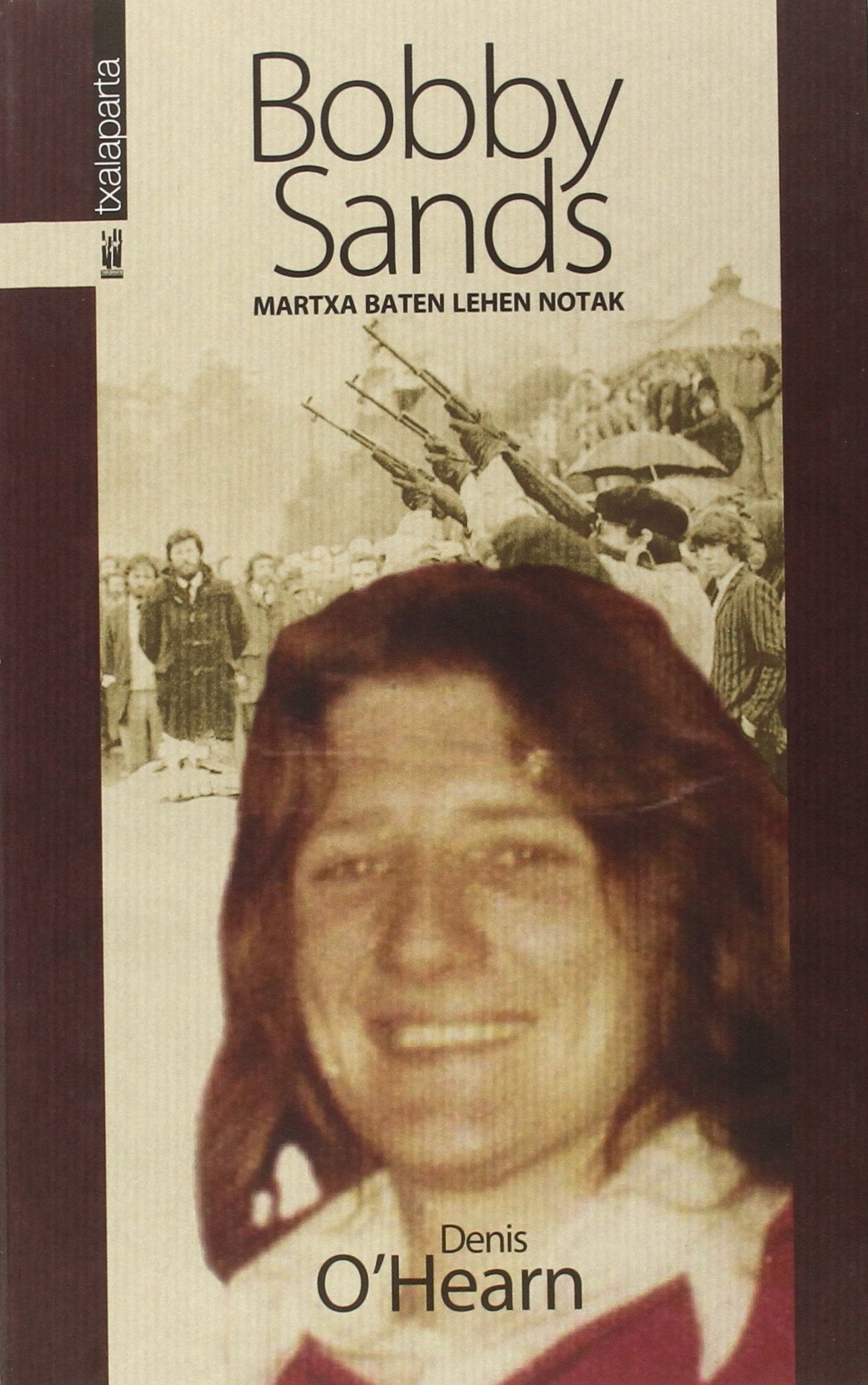 Bobby Sands. Martxa baten lehen notak (GEBARA)