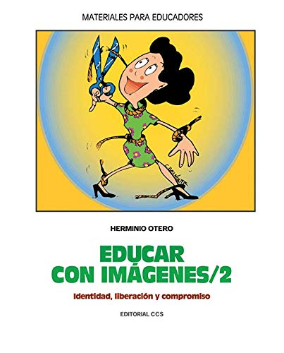 Educar imágenes. Identidad liberación compromiso (SIN COLECCION)
