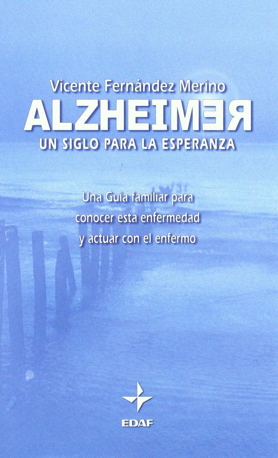Alzheimer-Un Siglo Para La Esperanza (Plus Vitae)
