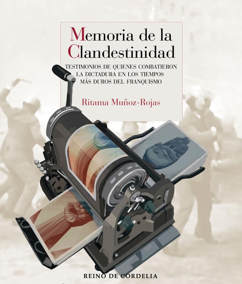 Memoria de la clandestinidad: Testimonios de quienes combatieron la dictadura en los tiempos más duros del franquismo: 37 (Ensayo de Cordelia)