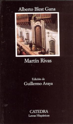 Martín Rivas: Novela de costumbres político-sociales (Letras Hispánicas)