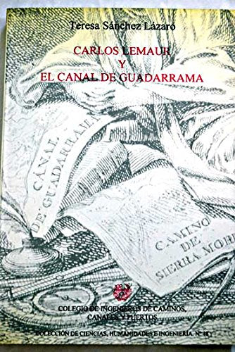 CARLOS LEMAUR Y CANAL GUADARRAMA (CIENCIAS, HUMANIDADES E INGENIERIA)
