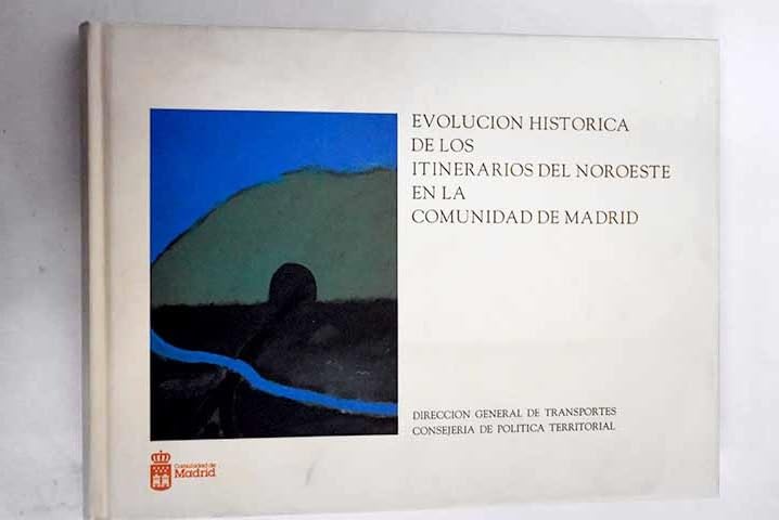 Evolución histórica de los itinerarios del noroeste en la Comunidad de Madrid