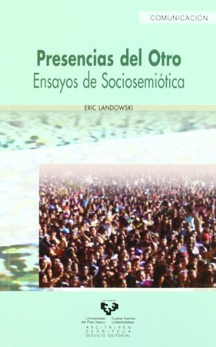 Presencias del otro. Ensayos de sociosemiótica: Ensayos de Sociosemioitica: 15 (Serie de Comunicación)