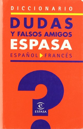 Diccionario Espasa de dudas y falsos amigos del francés: 1 (IDIOMAS)