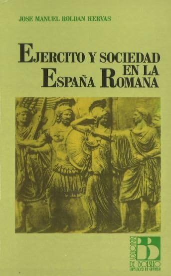Ejército y sociedad en la España Romana: 7 (Biblioteca de Bolsillo)
