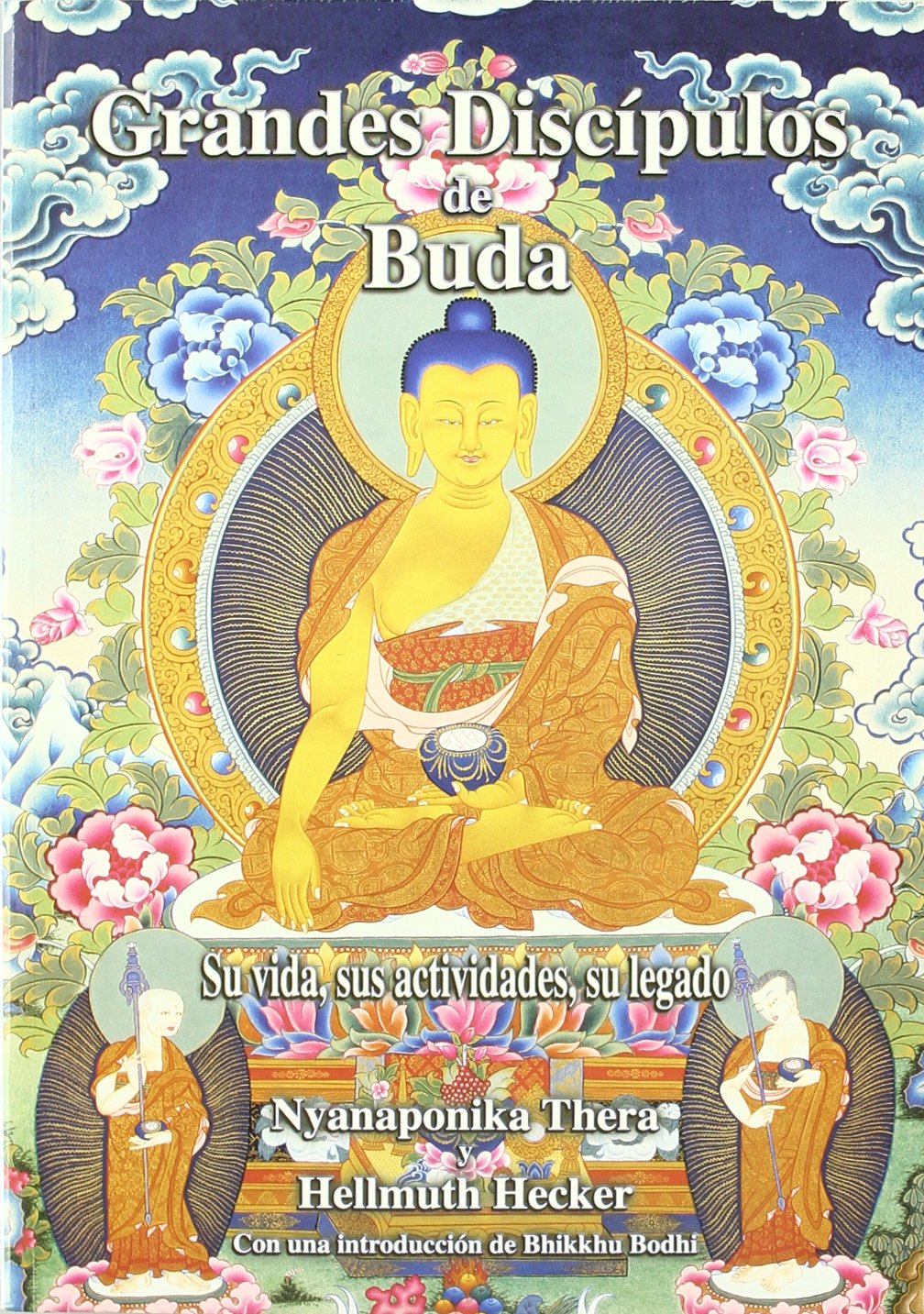 Grandes discipulos de Buda: Su vida, sus actividades, su legado.