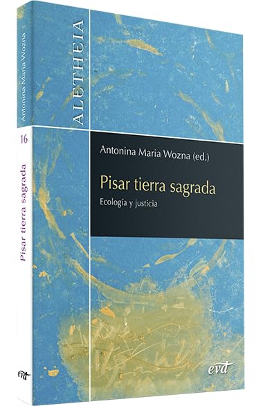 pisar Tierra Sagrada: Ecología y justicia (Aletheia)