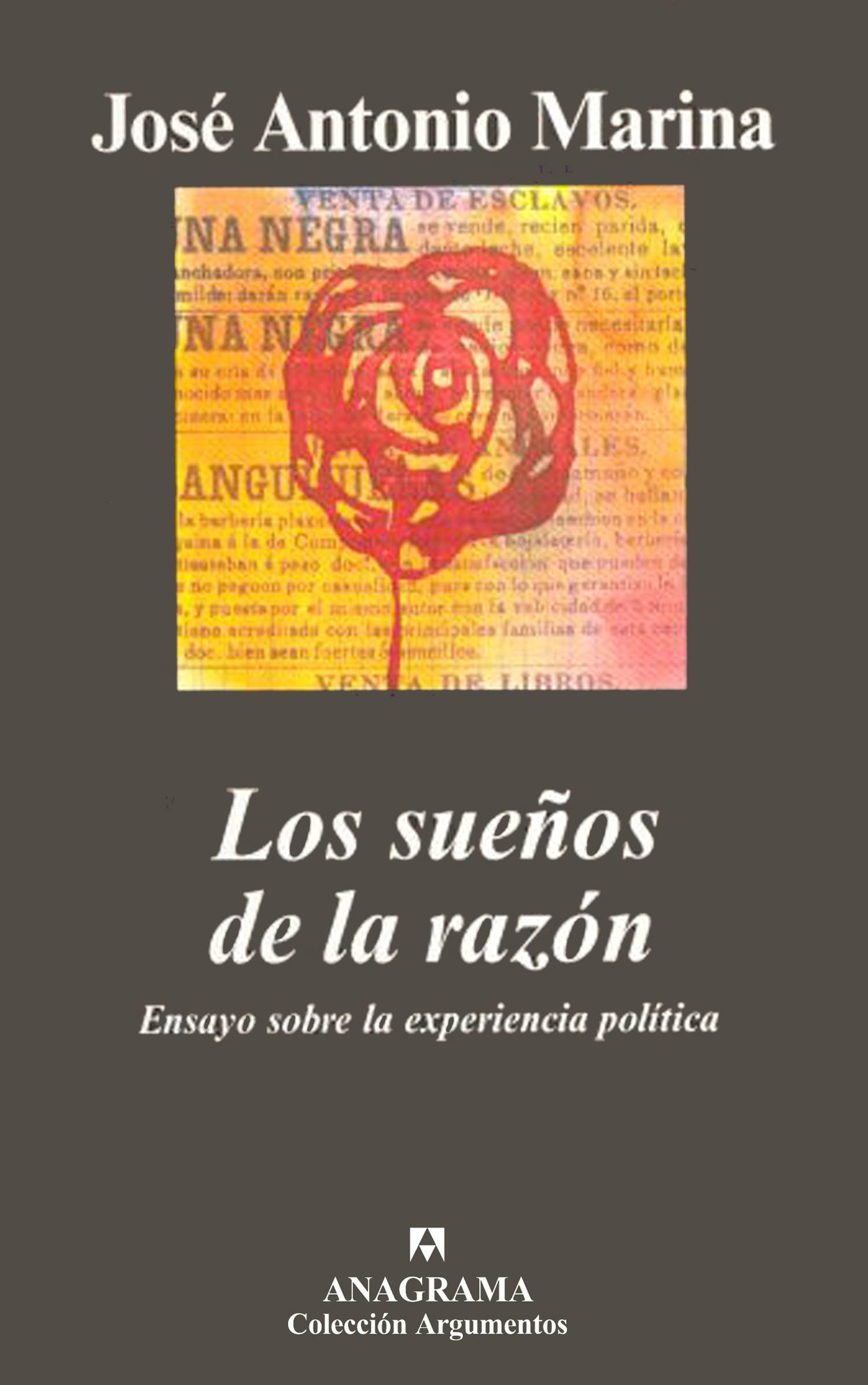 Los sueños de la razón: (Ensayo sobre la experiencia política): 308 (Argumentos)