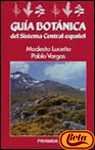 Guia botanica del sistema central espanol / Botanical Guide Spanish Central System (Ciencias Del Hombre Y De La Naturaleza)