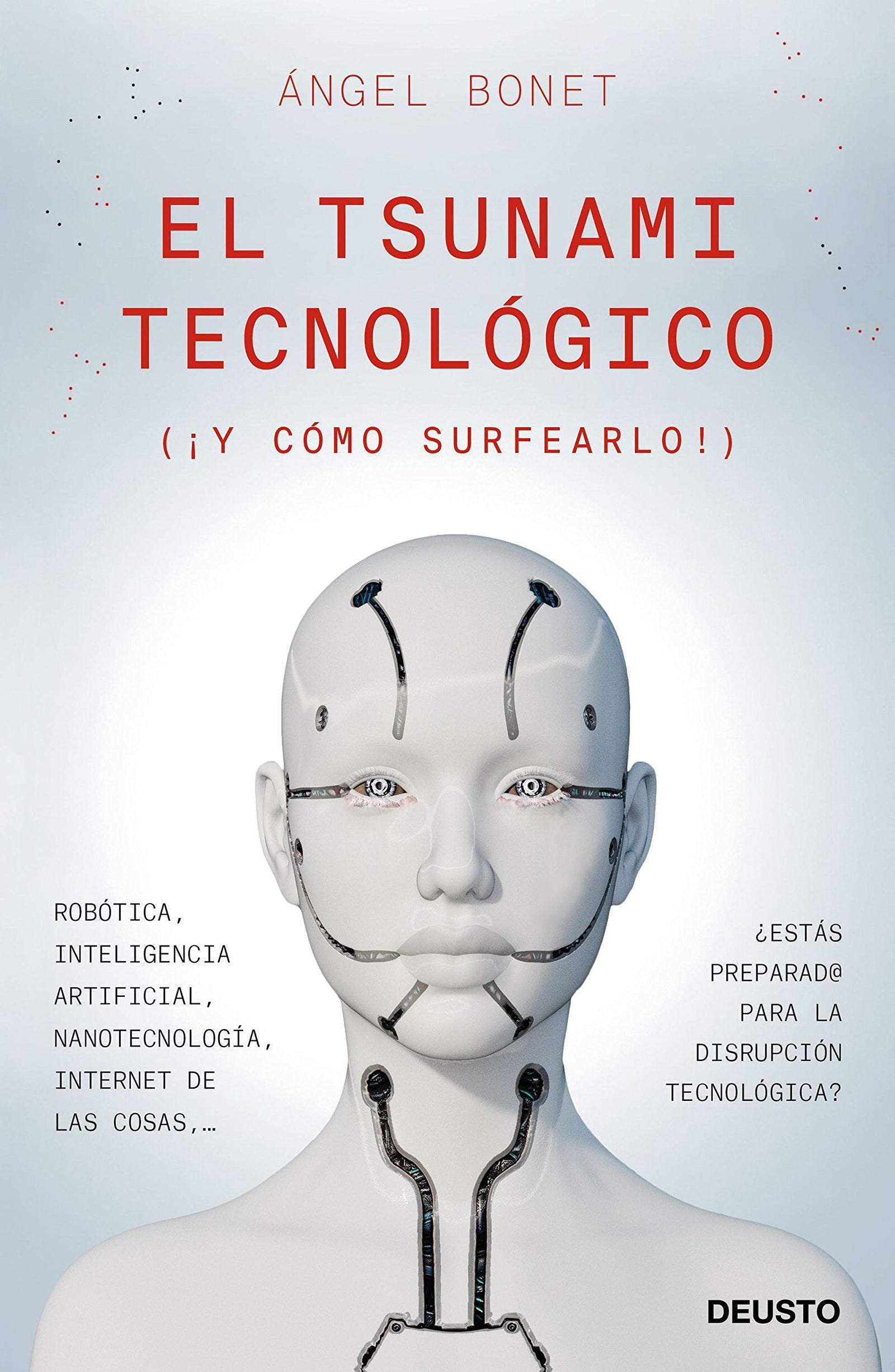 El tsunami tecnológico: (¡ Y cómo surfearlo!) (Deusto)