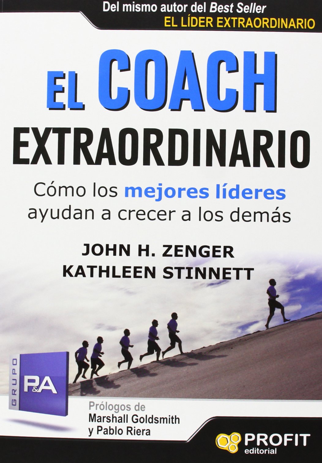 El coach extraordinario: Cómo los mejores líderes ayudan a crecer a los demás (SIN COLECCION)