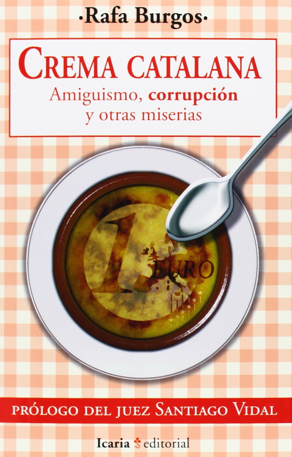 CREMA CATALANA: Amiguismo, corrupción y otras miserias (Fuera de Colección)