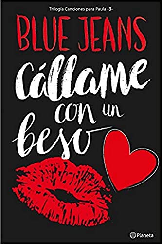 Cállame con un beso (Trilogía Canciones para Paula 3) (Planeta)