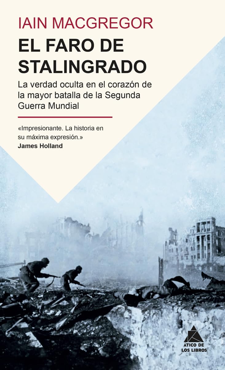 El faro de Stalingrado: La verdad oculta en el corazón de la mayor batalla de la Segunda Guerra Mundial (Ático Historia Bolsillo)