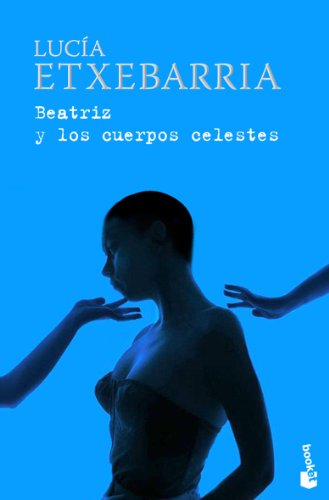 Beatriz y los cuerpos celestes: 2 (Biblioteca Lucía Etxebarria)