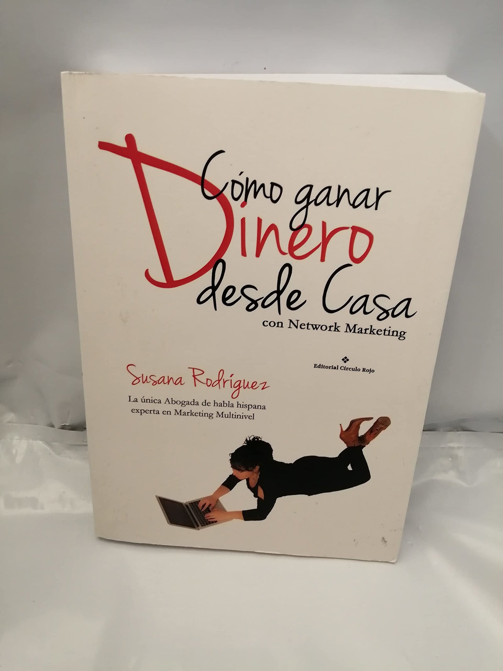 Cómo ganar dinero desde casa: con network marketing (NOVELA)