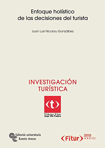 Enfoque holístico de las decisiones del turista (Tribuna Fitur Jorge Vila Fradera)