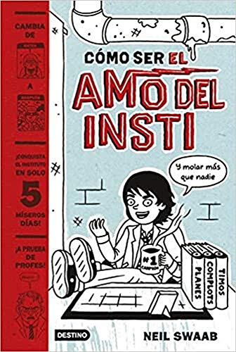 Cómo ser el amo del insti: y molar más que nadie (Diarios)