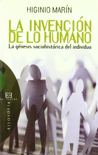 La invención de lo humano: La génesis sociohistórica del individuo (Ensayo)