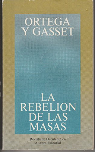 La rebelión de las masas: 1 (Obras De José Ortega Y Gasset (Ogg))