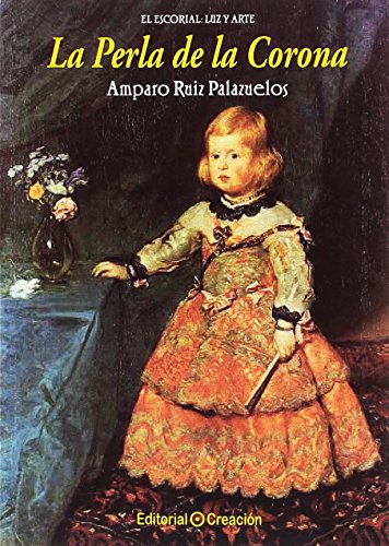 La perla de la Corona (El Escorial Luz y Arte)