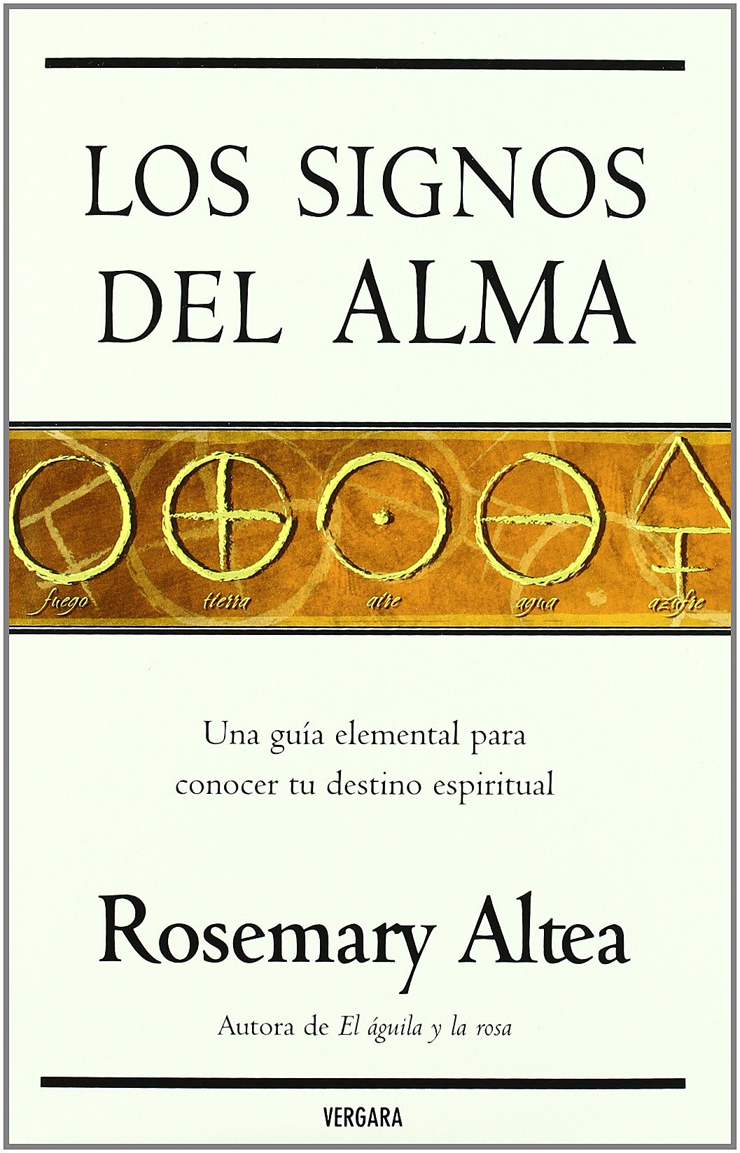 SIGNOS DEL ALMA, LOS: UNA GUIA ELEMENTAL PARA CONOCER TU DESTINO ESPIRITUAL: 00000 (VERGARA MILLENIUM)