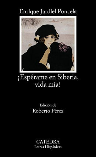 ¡Espérame en Siberia, vida mía! (Letras Hispánicas)