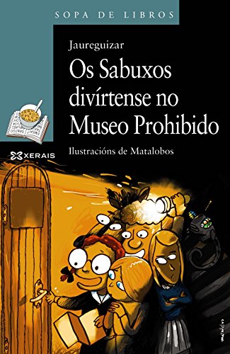 Os Sabuxos divírtense no Museo Prohibido (INFANTIL E XUVENIL - SOPA DE LIBROS - De 10 anos en diante)