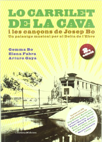 Lo carrilet de la cava i les cançons de Josep Bo: Un paisatge musical per al Delta de l'Ebre (Exhaurit) (El Tinter)