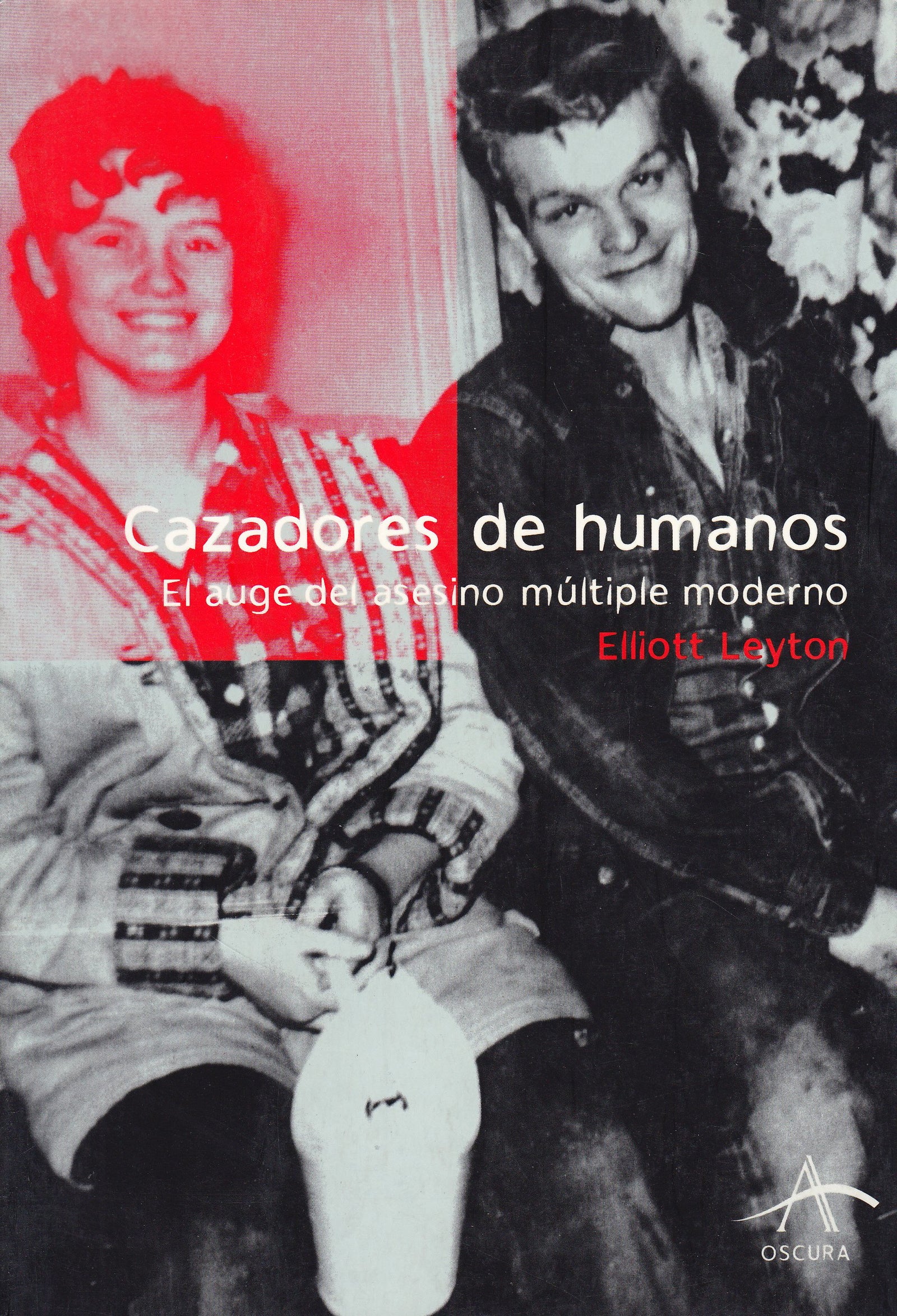 Cazadores de humanos: El auge del asesino múltiple moderno (Oscura)