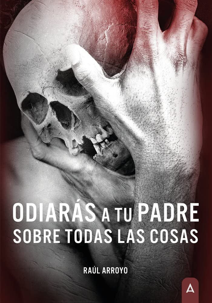 Odiarás a tu padre sobre todas las cosas