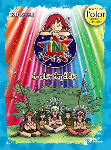 Tina Superbruixa i els indis (ed. COLOR) (Catalá - A PARTIR DE 8 ANYS - PERSONATGES - Tina Superbruixa)