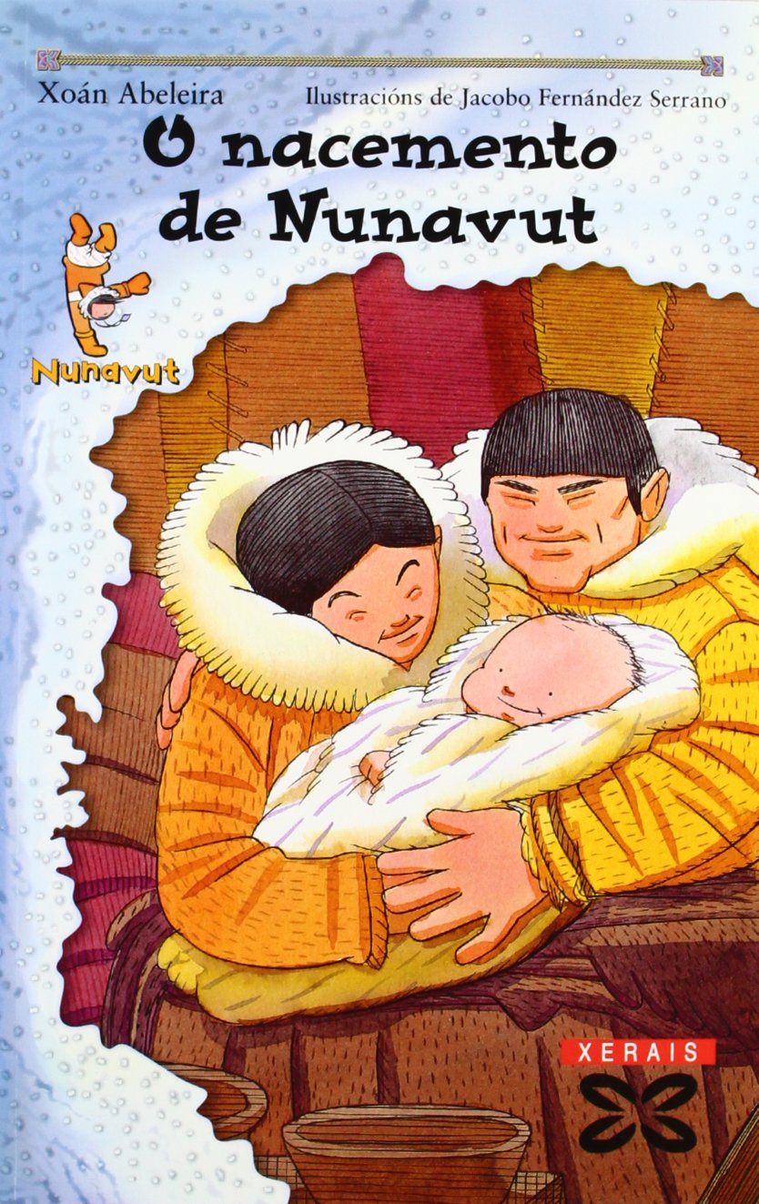 O nacemento de Nunavut (Infantil E Xuvenil - Sopa De Libros - As Aventuras De Nunavut)