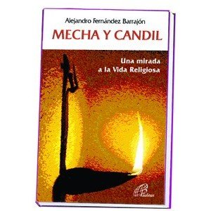 MECHA Y CANDIL: Una mirada a la Vida Religiosa (Candil encendido)