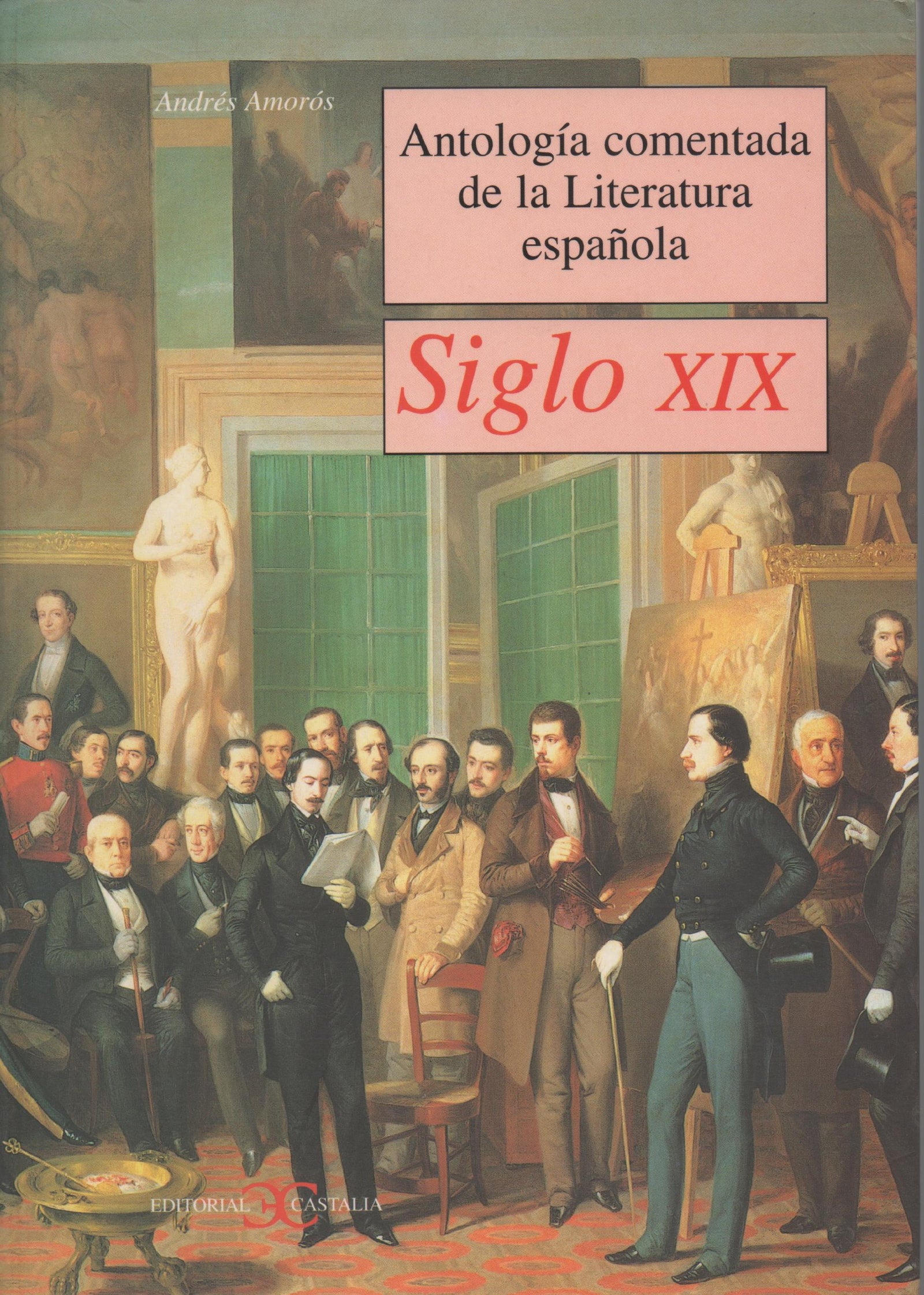 Antología comentada de la Literatura española del siglo XIX . (ANTOL. COMENTADA DE LITERATURA ESPAÑOLA)