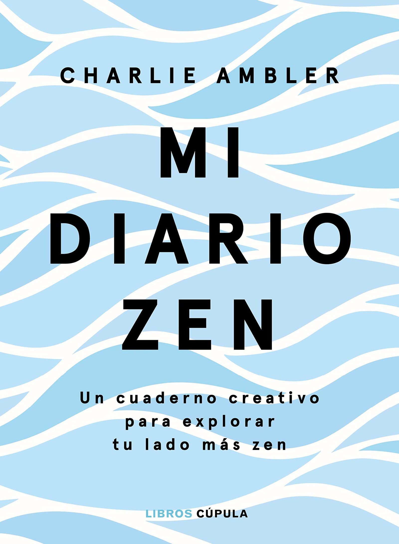 Mi diario zen: Un cuaderno creativo para explorar tu lado más zen (Manualidades)