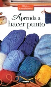 Aprenda a hacer punto (Biblioteca De Manualidades)