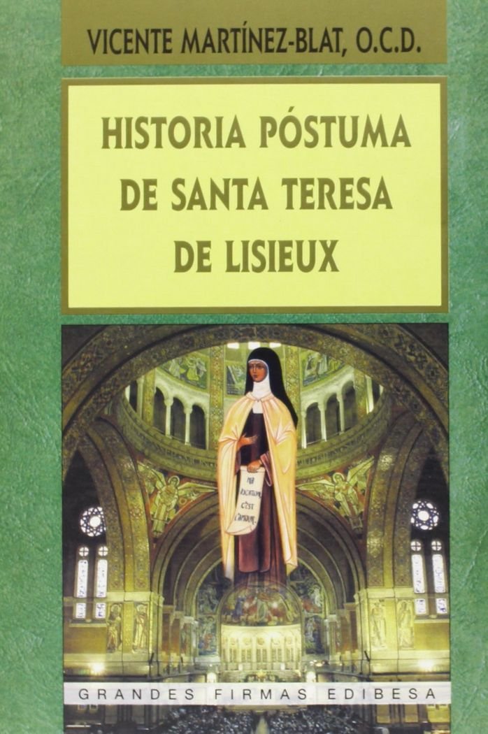 Historia póstuma de Santa Teresa de Lisieux (Grandes firmas Edibesa)