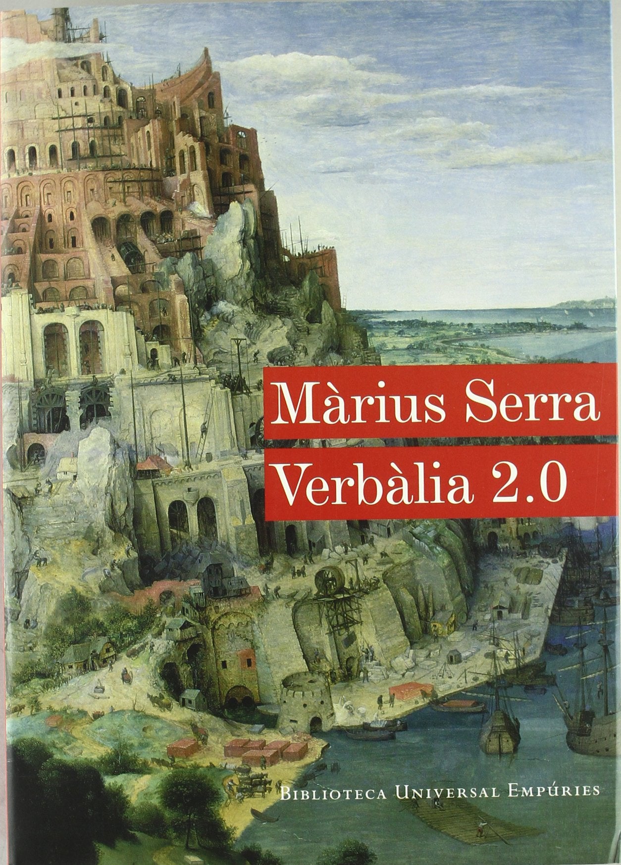Verbàlia 2.0.: Jocs de paraules i esforços de l´enginy literari (BIBLIOTECA UNIVERSAL EMPURIES)