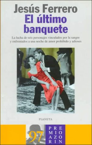 El Ultimo Banquete (Coleccion Autores Espa~noles E Hispanoamericanos)