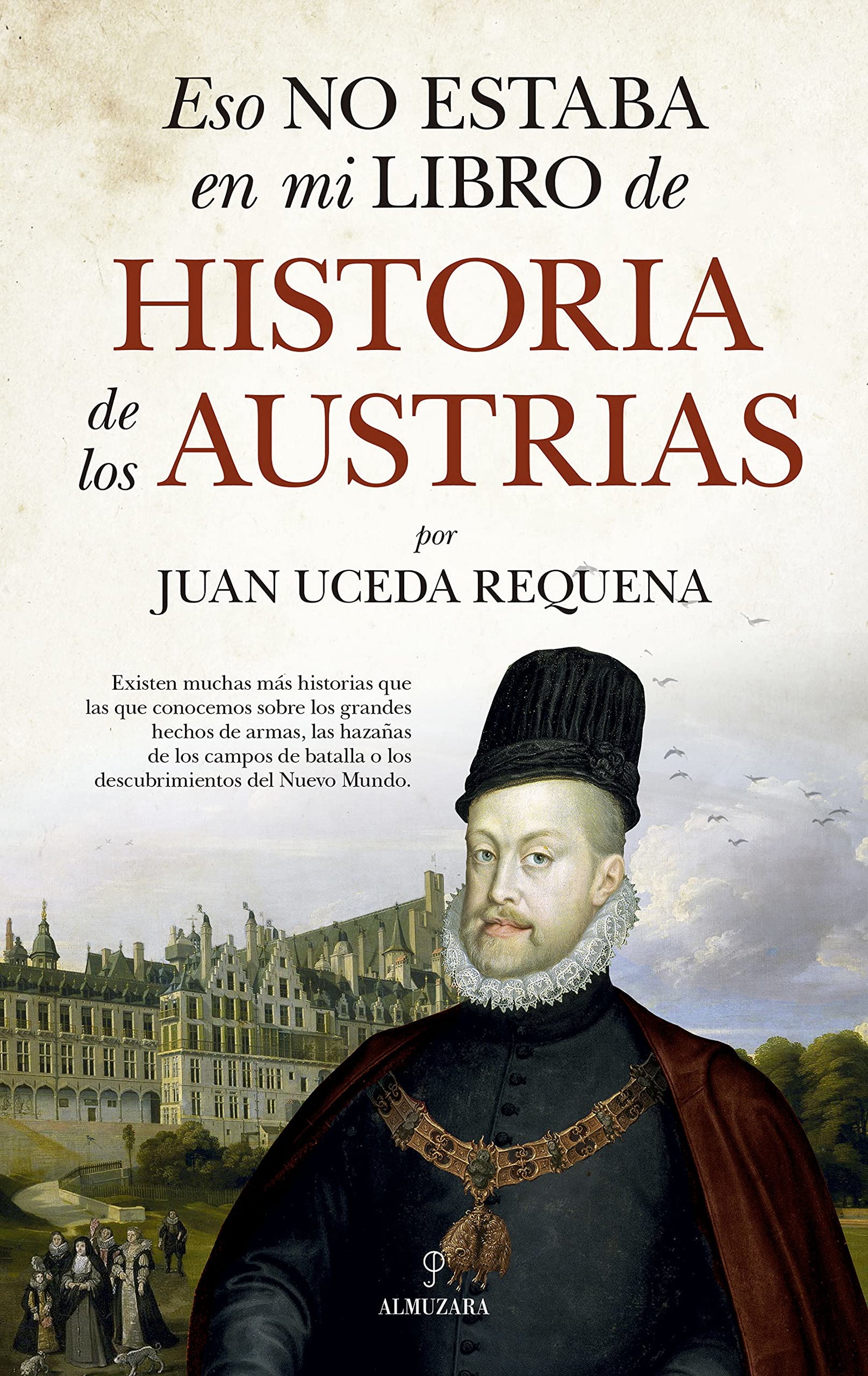 Eso No Estaba En Mi Libro De Historia De Los Austrias