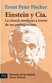 Einstein y Cía.: La ciencia moderna a través de sus protagonistas (El libro de bolsillo - Ciencias)