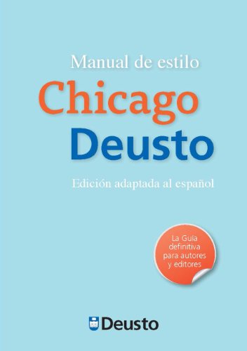 Manual de estilo chicago Deusto: Primera Edición Adaptada Al Español de la 16a Edición del Manual de Estilo de Chicago (Letras)