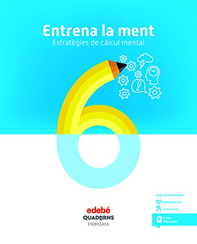 ENTRENA LA MENT. ESTRATÈGIES DE CÀLCUL MENTAL 6