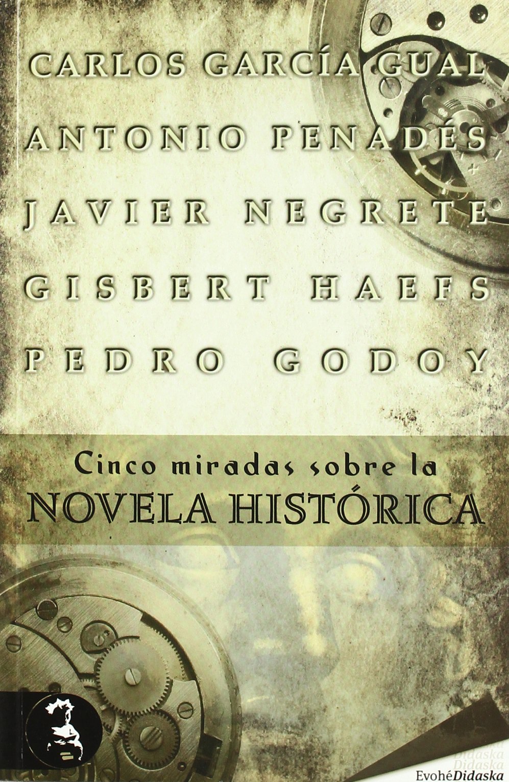 Cinco Miradas Sobre La Novela Historica (DIDASKA)