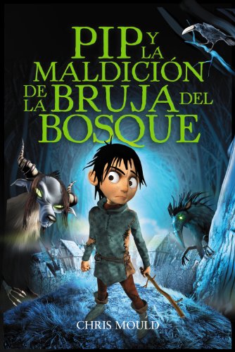 PIP y la maldición de la bruja del bosque (Libros Para Jóvenes - Libros De Consumo - Pip)