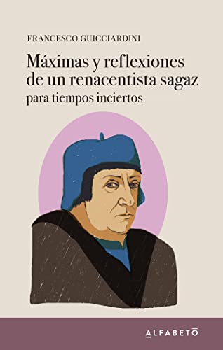 Máximas y reflexiones de un renacentista sagaz para tiempos inciertos